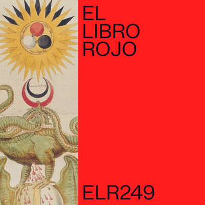 ELR249. Alquimia, el poder divino de 
la materia; con Ángeles Ceregido. El Libro Rojo de Ritxi Ostáriz