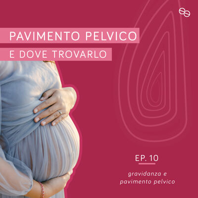 Gravidanza, Parto, Post-parto e Pavimento Pelvico