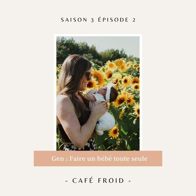 S3 Ép2 - Gen - Faire Un Bébé Toute Seule