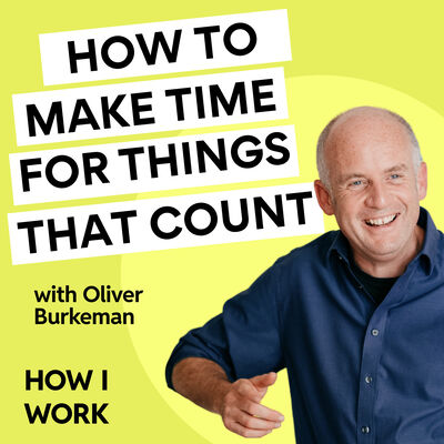 BEST OF: Want to make time for the things that count? Oliver Burkeman has your time management answers