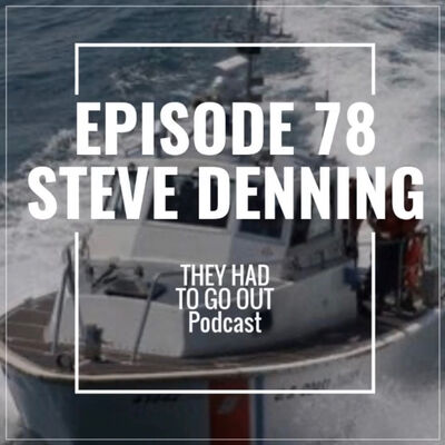 Episode 78: Steve Denning - BMC (Ret) - Station OIC - Motor Lifeboats - PACTACLET - Black Hulls