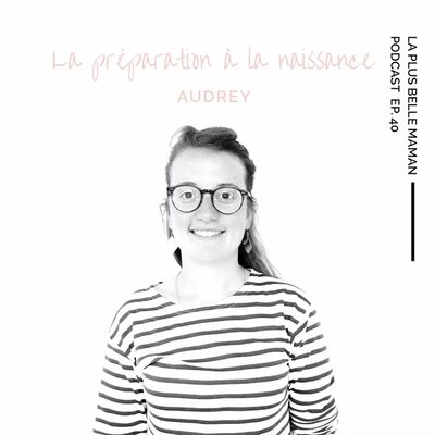 La préparation à la naissance avec la sage-femme Audrey Babouin