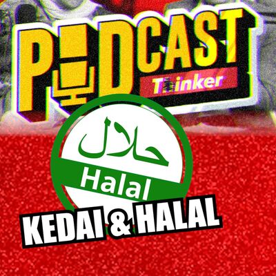 KEDAI & HALAL - PodcasThinker S6 Ep22