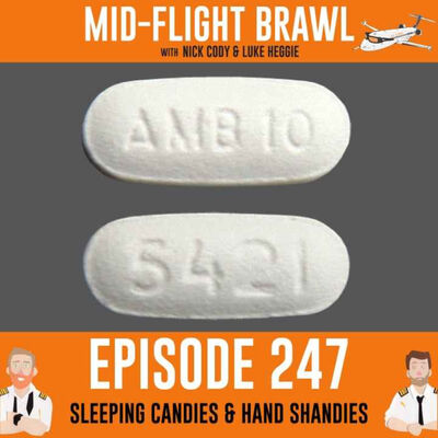 EPISODE 247 - SLEEPING CANDIES AND HAND SHANDIES