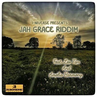 I-niverse - Jah Grace Riddim (Leo Tan - Jah Grace / Amelia Harmony - Thanks For Holding Me)