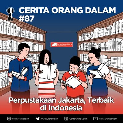 Cerita Orang Dalam #87 : Perpustakaan Jakarta, Terbaik di Indonesia