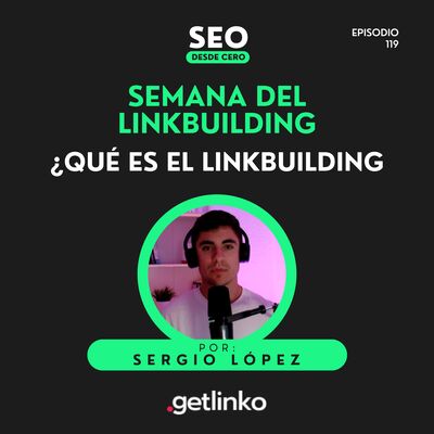 119. ¿Qué es el Link Building? | SEO Desde Cero x Getlinko