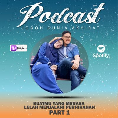 #25 Buatmu Yang Merasa Lelah Menjalani Pernikahan Part 1
