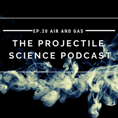 The Projectile Science podcast EP.20 : Air and Gas ( หมอกจางๆและควัน )
