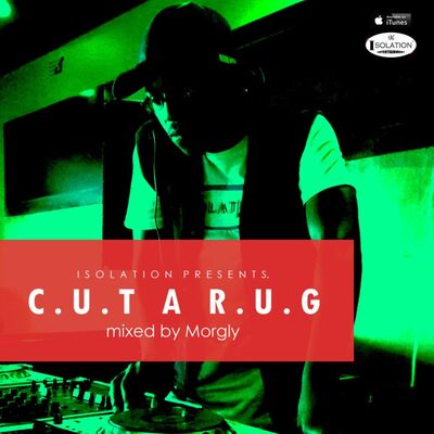 ISOLATION Pres. CUT A RUG (Mixed By Morgly)
