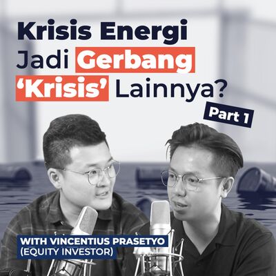 Krisis Energi Jadi Gerbang ‘Krisis’ Lainnya? - Part 1