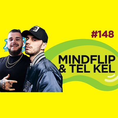 Le Temps d'un Jujube #148 - Mindflip & Tel Kel