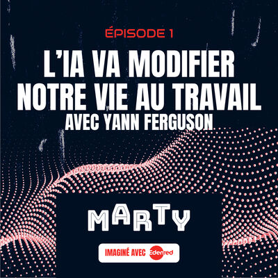 L’IA va modifier notre vie au travail avec Yann Ferguson