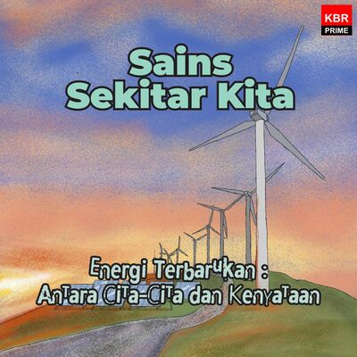 Energi Terbarukan: Antara Cita-Cita dan Kenyataan