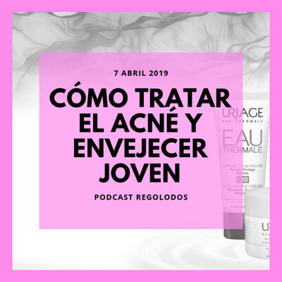¿Cómo tratar el acné y envejecer joven? I Regolodos.com