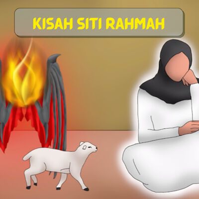 VIDEO Kisah Siti Rahmah - Cerita Nabi dan Rasul - Cerita anak - Cerita Islam - Anak Muslim - Sejarah Islam