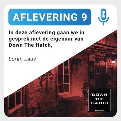 Aflevering 9: Loran Laus - Down The Hatch