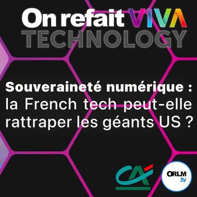 Souveraineté numérique, la French tech peut-elle rattraper les géants US ?⎜On refait VIVATech25 - J1