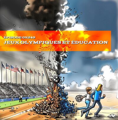 Episode 0x249 - Olympiques et Éducation