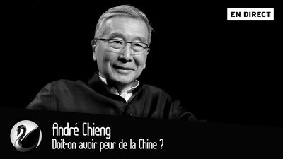 André Chieng : Doit-on avoir peur de la Chine ?