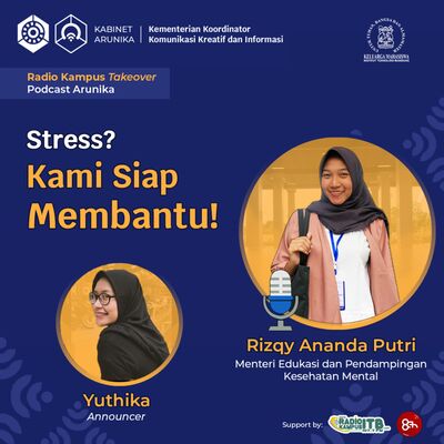 Radio Kampus Takeover Podcast Arunika: Stress? Kami Siap Membantu
