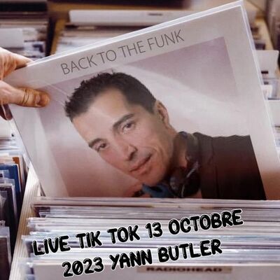 BACK TO THE FUNK LIVE TIK TOK 13 OCTOBRE 2023 YANN BUTLER