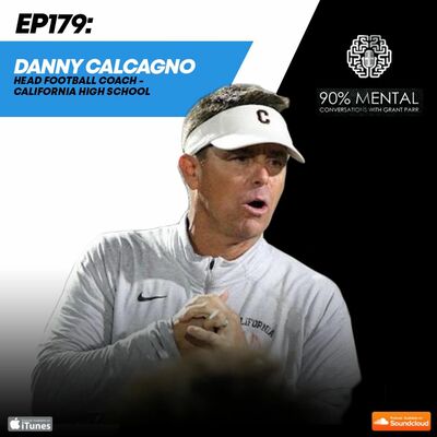 Danny Calcagno, Head Football Coach - California High School, Episode 179