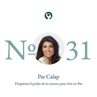 31. Paz Calap - Despierta el poder de tu mente para vivir en paz