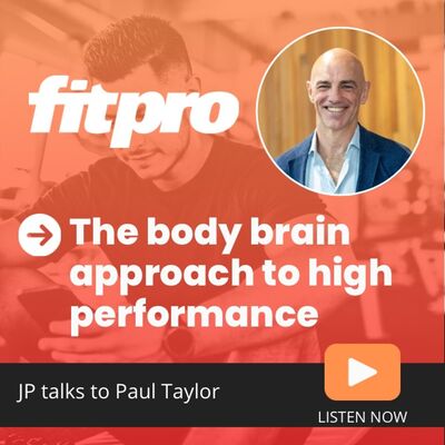 The body brain approach to high performance with Paul Taylor