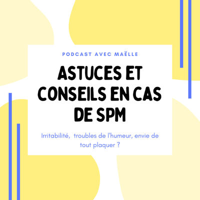 Irritabilité, sautes d'humeur... Quelques conseils en cas de SPM !