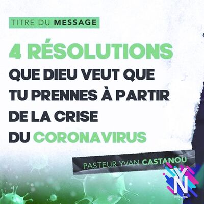 Culte ICC du 29/03/2020 | 4 RÉSOLUTIONS QUE DIEU VEUT QUE TU PRENNES À PARTIR DE LA CRISE DU CORONAVIRUS - Ps Yvan Castanou