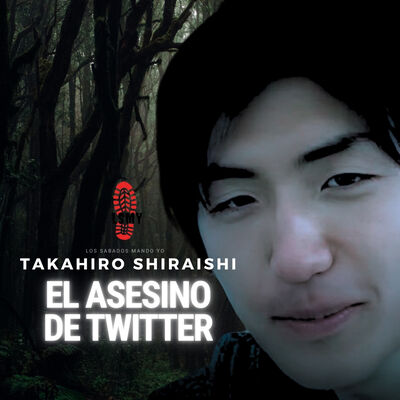 Takahiro Shiraishi "El Asesino de Twitter"