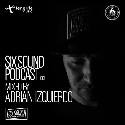 [061] Six Sound Podcast :: Mixed by Adrian Izquierdo