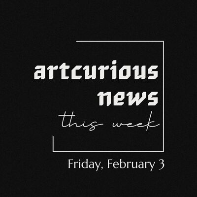 ArtCurious News This Week: February 3, 2023