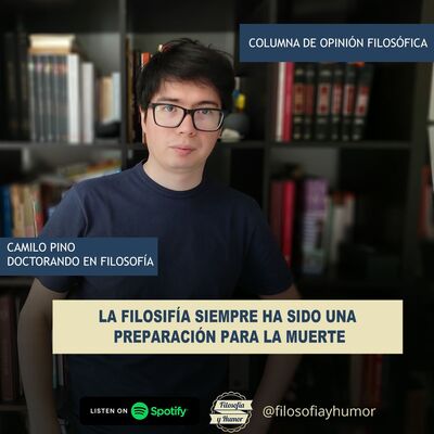 La filosofía siempre ha sido una preparación para la muerte