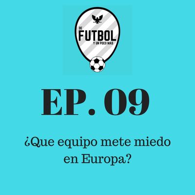 ¿Que equipo mete miedo en Europa?