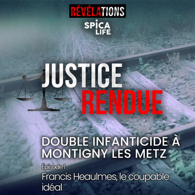 Heaulmes le coupable idéal - Double infanticide à Montigny les Metz : épisode 1