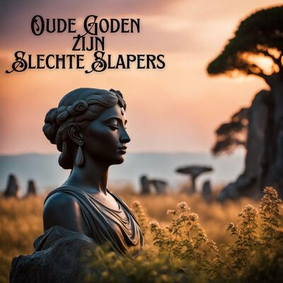Oude goden zijn slechte slapers