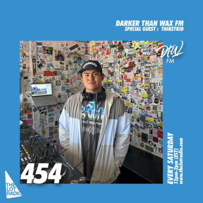 Darker Than Wax FM #454 w/ ThirstKid • 8th March 2025