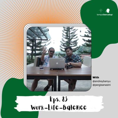 Ep. 83: Work Life Balance