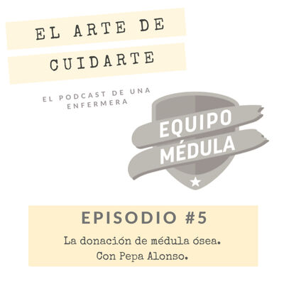 Episodio #5. La donación de médula ósea || Con Pepa Alonso.