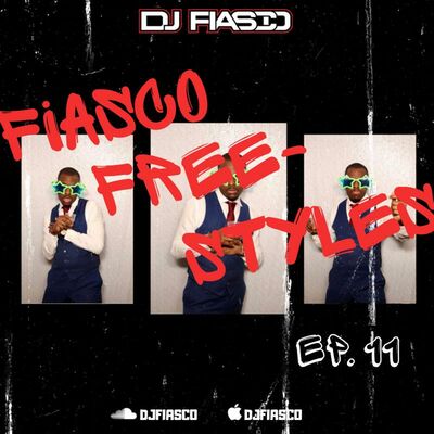FIASCO FREESTYLES EPISODE 11