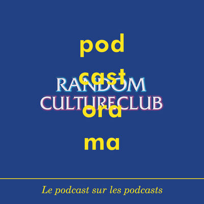 Podcastorama #90 : Random Culture Club