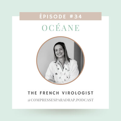 #34 : Océane, The French Virologist