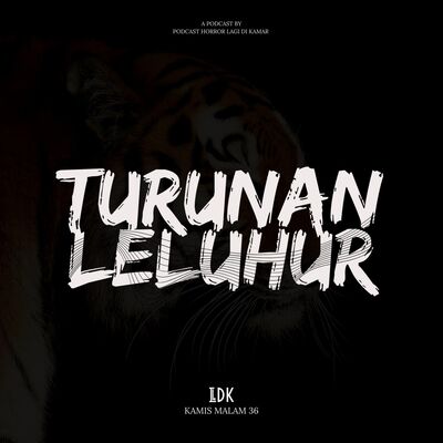 LDK KAMIS MALAM 36 - TURUNAN LELUHUR