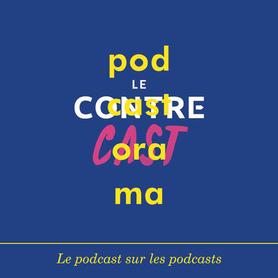 Podcastorama #89 : Le ContreCast