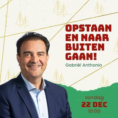 Gabriël Anthonio | Opstaan en naar buiten gaan! | 22-12-24