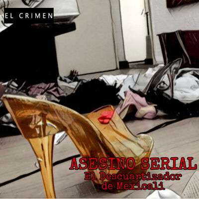 T3 E12 Asesino Serial: El Descuartizador de Mexicali 