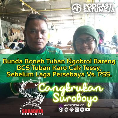 Bunda Bonek Tuban Ngobrol Bareng BCS Tuban Karo Cak Tessy, Sebelum Laga Persebaya Vs. PSS.