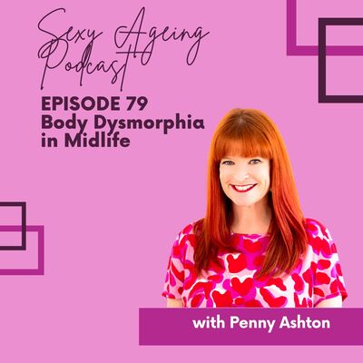 MIND: Body Dysmorphia in Midlife